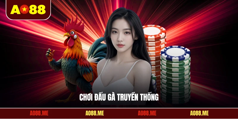 Chơi đấu gà truyền thống