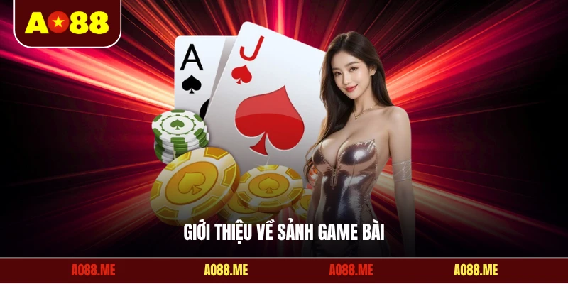 Giới thiệu về sảnh game bài